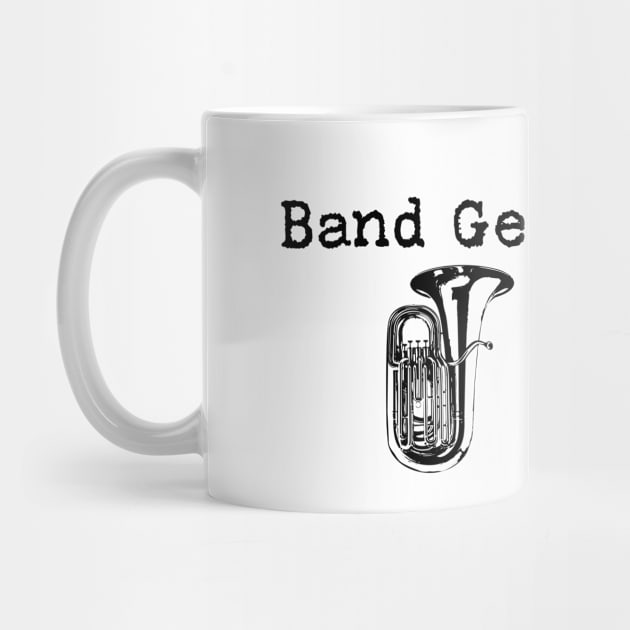 Band Geek (Tuba) by Underdog Designs